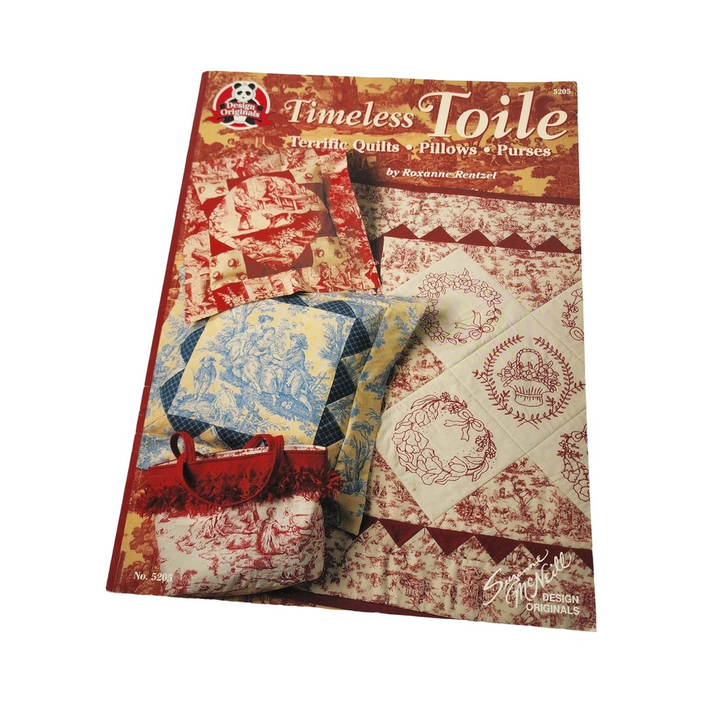 Timeless Toile Terrific Quilts Pillows Purses Book‎ by Roxanne Rentzel